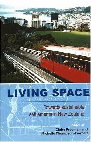 Imagen de archivo de Living Space: Towards Sustainable Settlements in New Zealand a la venta por Hay-on-Wye Booksellers