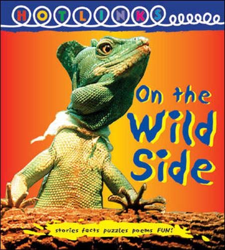 Beispielbild fr ON THE WILD SIDE - HOTLINKS LEVEL 7 BOOK BANDED GUIDED READING (Hotlinks Series) zum Verkauf von WeBuyBooks