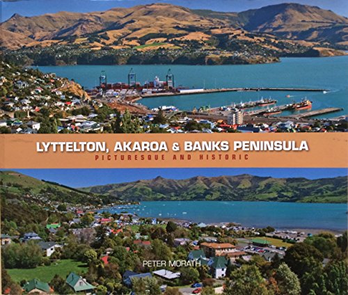 Beispielbild fr Lyttelton, Akaroa and Banks Peninsula: Picturesque & Historic zum Verkauf von AwesomeBooks