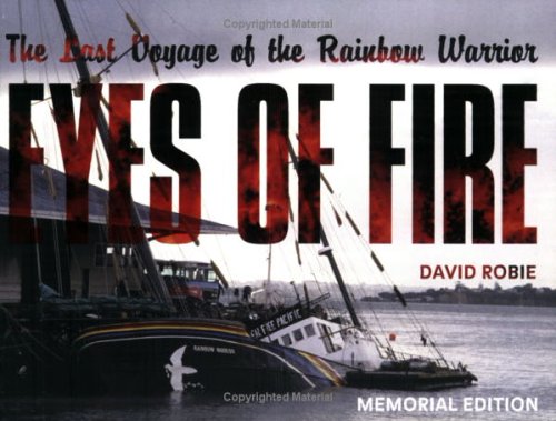 Imagen de archivo de Eyes of Fire: The Last Voyage of the Rainbow Warrior a la venta por ThriftBooks-Dallas