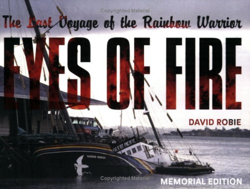 Stock image for Eyes of Fire: The Last Voyage of the Rainbow Warrior for sale by ThriftBooks-Dallas