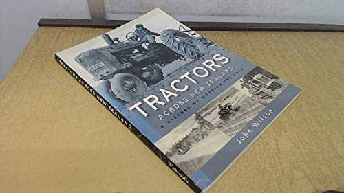Stock image for Tractors Across New Zealand: A History of Working the Land for sale by MusicMagpie