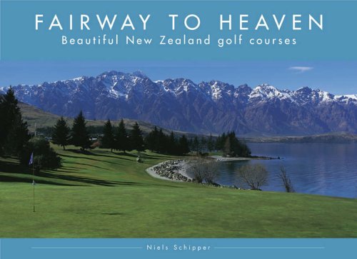 Beispielbild fr Fairway to Heaven: Beautiful New Zealand Golf Courses zum Verkauf von WorldofBooks
