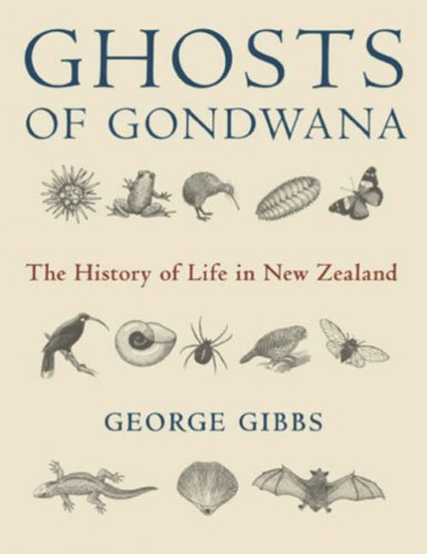 Ghosts of Gondwana: The History of Life in New Zealand (9781877333484) by George W. Gibbs