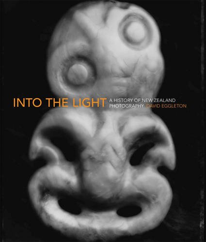 Into The Light: A History of New Zealand Photography - EGGLETON, David