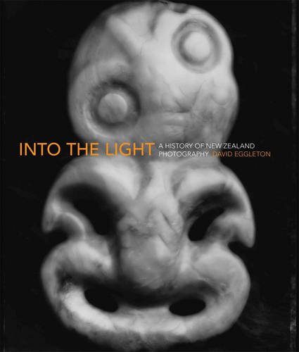 Into the Light: A History of New Zealand Photography (9781877333545) by David-eggleton