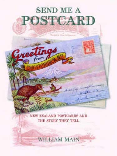 Stock image for Send me a postacrd. New Zealand postcards and the story they tell . for sale by Book Express (NZ)