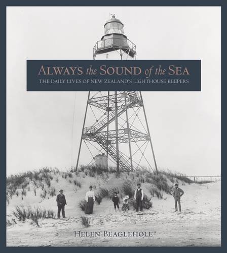 9781877333996: Always the Sound of the Sea: The Daily Lives of New Zealand's Lighthouse Keepers