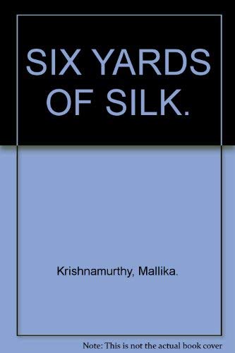 Stock image for Six Yards of Silk for sale by Small World Books