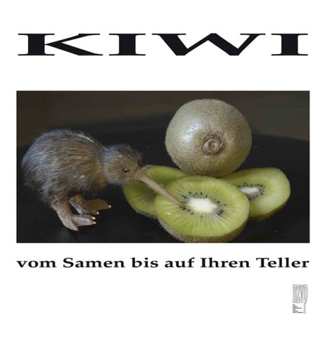 Beispielbild fr Kiwi vom Samen bis auf Ihren Teller. zum Verkauf von Antiquariat Bcherkeller