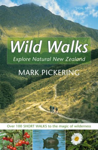 Stock image for Wild Walks: Exploring Natural New Zealand: Explore Natural New Zealand for sale by medimops