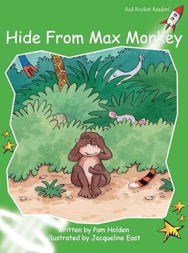 Stock image for Hide from Max Monkey: Early (Red Rocket Readers: Early Level 4: Green) for sale by Wonder Book