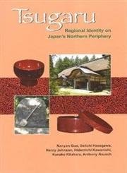 9781877372087: Tsugaru: Regional Identity On Japan's Northern Periphery