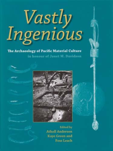 Stock image for Vastly Ingenious: The Archaeology of Pacific Material Culture: The Archaeology of Pacific Material Culture in Honour of Janet M. Davidson for sale by WorldofBooks