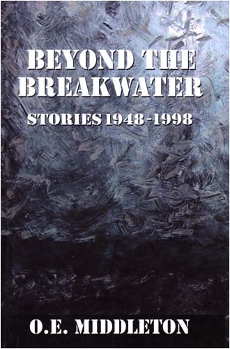 9781877372568: Beyond the Breakwater: Short Stories 1948-1998 by O.E. Middleton