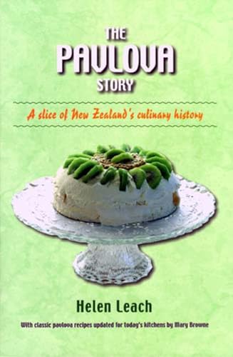 The Pavlova Story: A Slice of New Zealand's Culinary History (9781877372575) by Leach, Helen