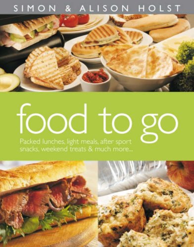 Stock image for Food to Go: Packed Lunches, Light Meals, After Sport Snacks, Week end Treats and Much More for sale by Book Express (NZ)