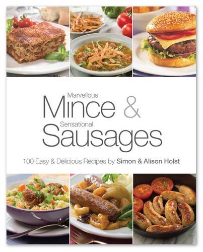 Beispielbild fr Marvellous mince & sensational sausages. 100 easy & delicious rec ipes zum Verkauf von Book Express (NZ)
