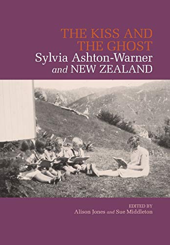 9781877398476: The Kiss and the Ghost: Sylvia Ashton-Warner and New Zealand