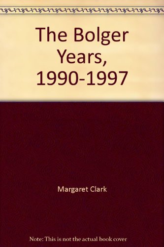 Beispielbild fr The Bolger Years, 1990-1997 zum Verkauf von Book Express (NZ)
