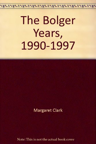 Stock image for The Bolger Years, 1990-1997 for sale by Book Express (NZ)