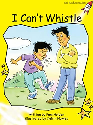 9781877419195: Red Rocket Readers: Early Level 2 Fiction Set B: I Can't Whistle (Reading Level 8/F&P Level D)