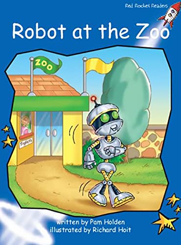 9781877419621: Robot at the Zoo (Early Level 3 Fiction Set B): Early Level 3 Fiction Set B: Robot at the Zoo (Red Rocket Readers: Early Level 3: Blue)