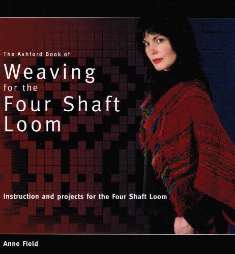 Stock image for The Ashford Book of Weaving for the Four Shaft Loom for sale by Lectioz Books