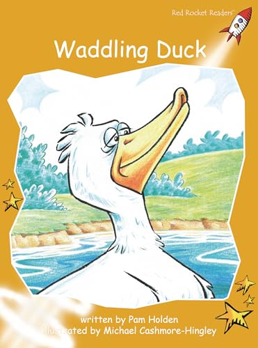 Beispielbild fr Waddling Duck (Fluency Level 4 Fiction Set B): Fluency Level 4 Fiction Set B: Waddling Duck (Reading Level 21/F&P Level K) (Red Rocket Readers) zum Verkauf von WorldofBooks