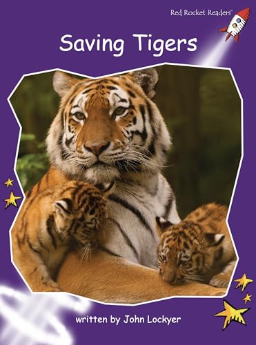 Beispielbild fr Saving Tigers (Fluency Level 3 Non-Fiction Set B): Fluency Level 3 Non-Fiction Set B: Saving Tigers (Reading Level 19/F&P Level K) (Red Rocket Readers) zum Verkauf von WorldofBooks