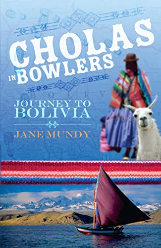 Stock image for Cholas in Bowlers: Journey to Bolivia for sale by BEAR'S BOOK FOREST