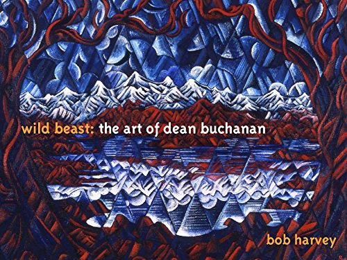 Stock image for Wild Beast: The Art Of Dean Buchanan for sale by THE CROSS Art + Books