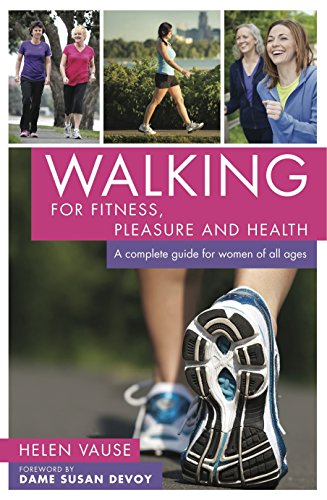 Stock image for Walking for Fitness, Pleasure and Health: A Complete Guide for Women of All Ages for sale by WorldofBooks