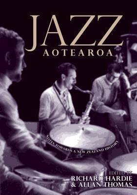 Stock image for Jazz Aotearoa: Notes Towards a New Zealand History for sale by Best and Fastest Books