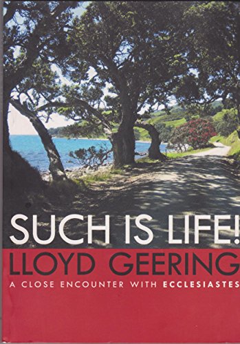 Such is Life! A close encounter with Ecclesiastes - Lloyd Geering