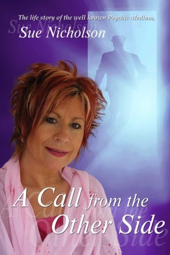 Imagen de archivo de A Call from the Other Side: The life story of Psychic Medium Sue Nicholson a la venta por -OnTimeBooks-