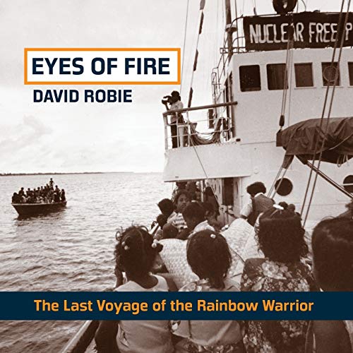 9781877484285: Eyes Of Fire: The Last Voyage of the Rainbow Warrior