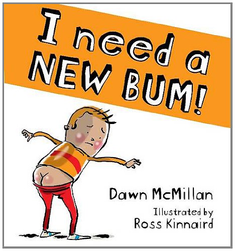 Stock image for I NEED A NEW BUM for sale by WorldofBooks