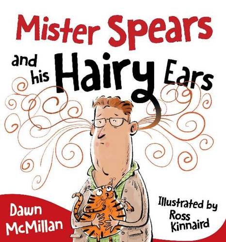 Stock image for Mister Spears and His Hairy Ears for sale by Brit Books