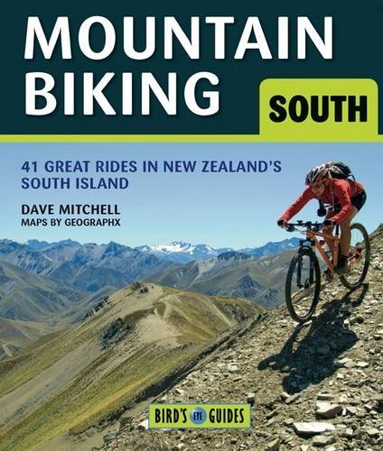 Mountain Biking in the South Island: 38 Great New Zealand Rides (Bird's Eye Guides) (9781877517327) by Mitchell, Dave