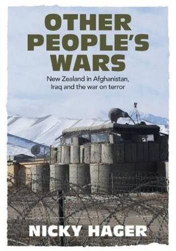 Other People's Wars: New Zealand in Afghanistan, Iraq and the War on Terror
