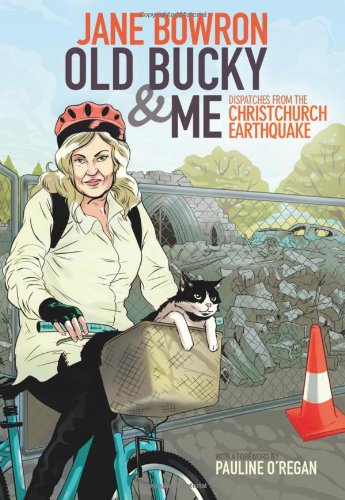 Beispielbild fr Old Bucky & Me - Dispatches From The Christchurch Earthquake zum Verkauf von RIVERLEE BOOKS