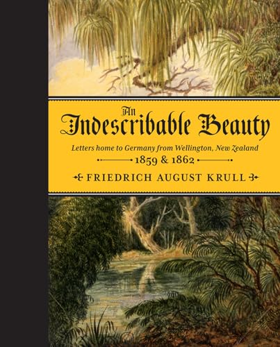 9781877551338: An Indescribable Beauty: Letters home to Germany from Wellington, New Zealand, 1859 & 1862