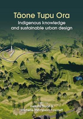 Stock image for Taone Tupu Ora: Indigenous Knowledge and Sustainable Urban Design for sale by The Secret Bookshop