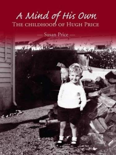 Stock image for A mind of his own. The childhood of Hugh Price for sale by Book Express (NZ)