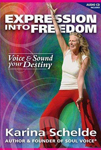 Stock image for Expression into Freedom. Voice & Sound your Destiny for sale by medimops