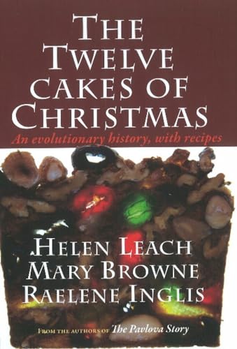 9781877578199: The Twelve Cakes of Christmas: An evolutionary history, with recipes