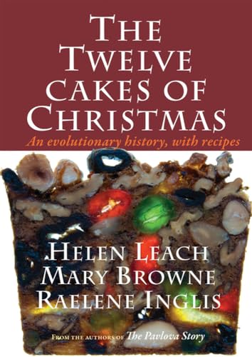 The Twelve Cakes of Christmas: An evolutionary history, with recipes (9781877578199) by Brown, Mary; Leach, Helen