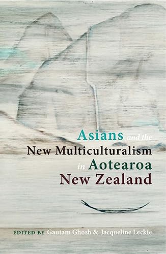 Stock image for Asians and the New Multiculturalism in Aotearoa New Zealand for sale by PBShop.store US