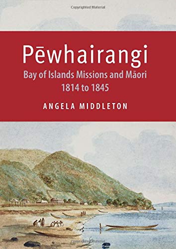 9781877578533: Pewhairangi: Bay of Islands Missions and Maori 1814 to 1845
